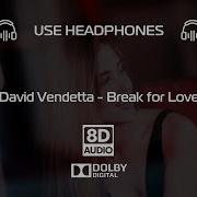 David Vendetta Break 4 Love 8D