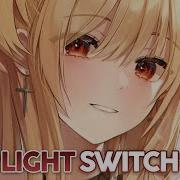 Nightcore Light Switch Lyrics