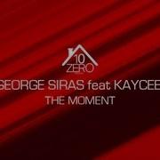 George Siras Feat Kaycee The Moment