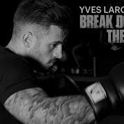 Yves Larock Jaba Break Down The Walls Yve