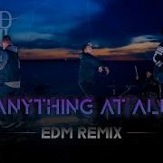 Dead By April Anything At All Edm Remix