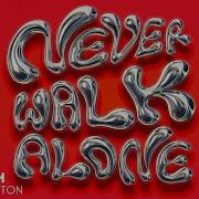 Never Walk Alone Original Mix Blond Ish Stevie Appleton