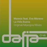 La Vida Buena Mijangos Latin House Remix Mannix Eva Moreno Mijangos