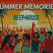 Summer Memories Deep House Mix By Gentleman