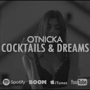 Otnicka Cocktails And Dreams