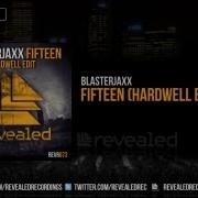 Blasterjaxx Fifteen Hardwell Edit