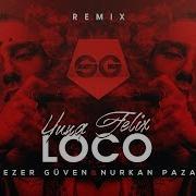 Loco Yung Felix Remix Mp3 Скачать