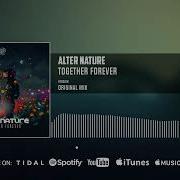 Alter Nature Together Forever Official Audio