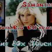 Samantha Fox Touch Me John E S Remix