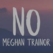 Meghan Trainor No Lyrics