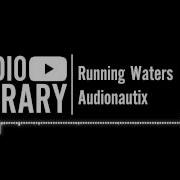 Audionautix Running Waters