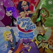 Ds Superhero Girls Soundtrack Hero Transformation