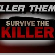 Survive The Killer Music