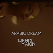 Мехди Якин Arabic Dream