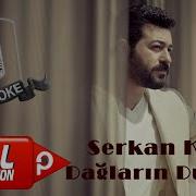 Serkan Kaya Dağların Dumanı Karaoke