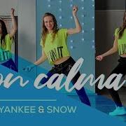 Daddy Yankee Snow Con Calma Easy Fitness Dance Video Baile Choreography Coreo