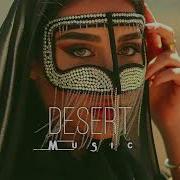 Desert Music Ethnic Deep House Mix 2023