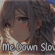 Nightcore Let Me Down Slowly Female