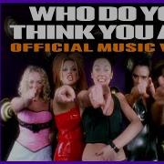 Spice Girls Who Do You Think You Are