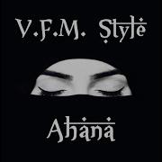 Ahana Original Mix V F M Style