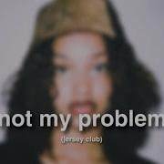 Not My Problem By Laila But It S A Fazobeats Remix
