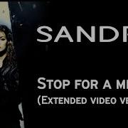 Sandra Stop For A Minute Remix