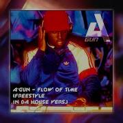 A Gun Flow Of Time Freestyle In Da House Vers