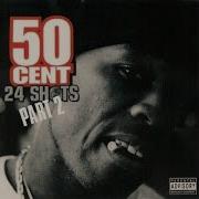 50 Cent 24 Shots Part 2