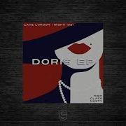 Doris Original Mix Late London Misha Us