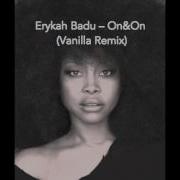 Erica Badu On And One Vanilla Remix