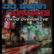 Dj Dean Tokyo Overdrive