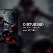 Disturbed Leave It Alone N