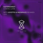 Cosmic Love Kyotto Remix Sistersweet