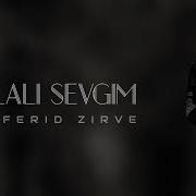 Ferid Zirve Belali Sevgim 2023 Yeni Mahni