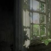 The Last Of Us Ambient Music Post Apocalyptic