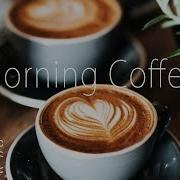 Morning Coffee Music Relaxing Jazz Bossa Cafe Music Breakfast Jazz Instrumental