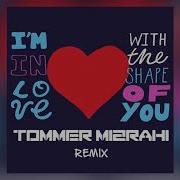 Shape Of You Tommer Mizhari