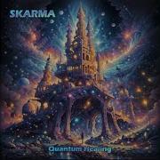 Skarma Quantum Healing Full Album