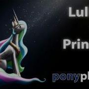 Mlp Lullaby For A Princess Audio