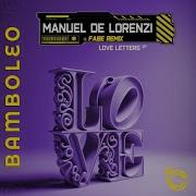 Love Letters Fabe Remix Manuel De Lorenzi