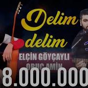 Elcin Goycayli Oruc Amin Delim Delim 2021 Official Audio