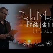 Pedja Medenica Prastaj Stari Moj