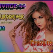 Savage 44 Dj Eurodriver Flanga Crazy Technо