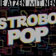 Die Atzen Strobo Pop Extended Remix