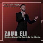 Zaur Eli Dostum Gunah Ne Sendedir Ne Mende 2020 Official Music