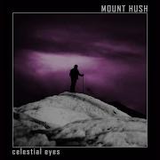 Celestial Eyes Mount Hush