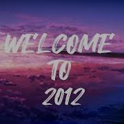 Welcome To 2012