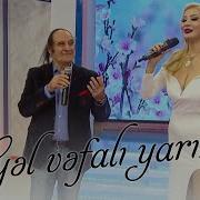 Niyameddin Musayev Ft Meleyke Esedova Gel Vefali Yarim