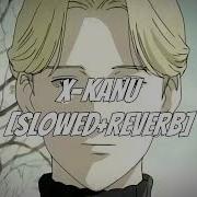 X Kanu Slowed