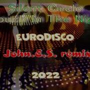 Silent Circle Touch In The Nignt John E S Remix 2022